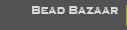 Bead Bazaar